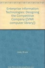 Enterprise Information Technologies Designing the Competitive Company