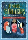 The Junior Astrologer's Handbook A Kid's Guide to Astrological Signs the Zodiac and More