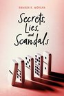 Secrets Lies and Scandals