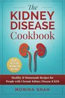 Kidney Disease Cookbook 85 Healthy  Homemade Recipes for People with Chronic Kidney Disease