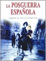 La Posguerra Espanola/ The Post War Period of Spain