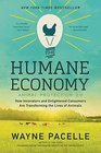 The Humane Economy How Innovators and Enlightened Consumers Are Transforming the Lives of Animals