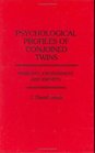 Psychological Profiles of Conjoined Twins Heredity Environment and Identity