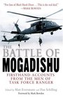The Battle of Mogadishu : First Hand Accounts From the Men of Task Force Ranger