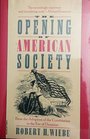 The Opening of American Society From the Adoption of the Constitution to the Eve of Disunion