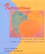 Interactions Teaching Writing and the Language Arts