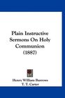 Plain Instructive Sermons On Holy Communion