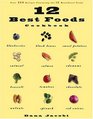 12 Best Foods Cookbook  Over 200 Recipes Featuring the 12 Healthiest Foods