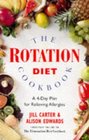 The Rotation Diet Cookbook A 4Day Plan for Relieving Allergies