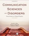 Communication Sciences and Disorders From Science to Clinical Practice Second Edition