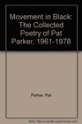 Movement in Black The Collected Poetry of Pat Parker 19611978