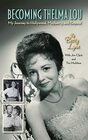 Becoming Thelma Lou  My Journey to Hollywood Mayberry and Beyond