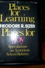 Places for Learning Places for Joy Speculations on American School Reform