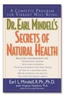 Dr Earl Mindell's Secrets of Natural Health A Complete Program for Vibrant WellBeing