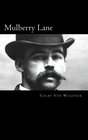 Mulberry Lane Based on the true story of HH Holmes