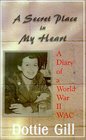 A Secret Place in My Heart: A Diary of a World War II Wac