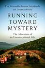 Running Toward Mystery The Adventure of an Unconventional Life