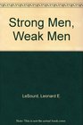 Strong Men Weak Men