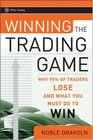 Winning the Trading Game Why 95 of Traders Lose and What You Must Do To Win