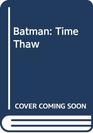 Batman Time Thaw