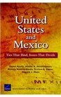 United States and Mexico Ties That Bind Issues That Divide