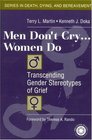 Men Don't Cry Women Do Transcending Gender Stereotypes of Grief