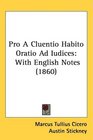 Pro A Cluentio Habito Oratio Ad Iudices With English Notes