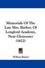Memorials Of The Late Mrs Barber Of Longford Academy Near Gloucester