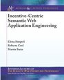 IncentiveCentric Semantic Web Application Engineering