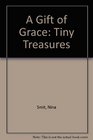 A Gift of Grace Tiny Treasures