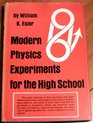 Modern physics experiments for the high school
