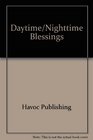 Daytime/Nighttime Blessings