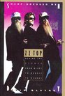 Sharp-Dressed Men: Zz Top Behind the Scenes from Blues to Boogie to Beards