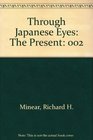 Through Japanese Eyes The Present