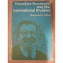 Theodore Roosevelt and the International Rivalries