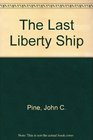 The Last Liberty Ship