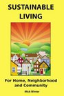 Sustainable Living For Home Neighborhood and Community