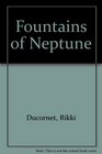 The Fountains of Neptune A Novel