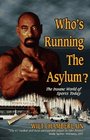 Who's Running the Asylum? Inside the Insane World of Sports Today