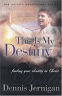 This Is My Destiny Finding Your Identity in Christ