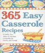 365 Easy Casserole Recipes Friendly Fun MakeInAdvance Casseroles for Family and Friends