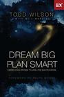 Dream Big Plan Smart
