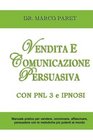 VENDITA E COMUNICAZIONE PERSUASIVA CON PNL 3 e IPNOSI  Corso per Vendere Convincere Affascinare Sedurre Persuadere  Programmazione Neurolinguistica  di Vendita Ipnotica