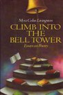 Climb into the bell tower Essays on poetry
