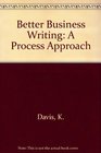 Better Business Writing A Process Approach