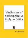Vindicators of Shakespeare A Reply to Critics
