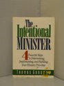 The Intentional Minister 4 Powerful Steps to Determining Implementing and Fulfilling Your Ministry Priorities