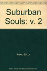 Suburban Souls The Erotic Psychology of a Man and a Maid Book 2