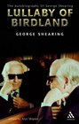 Lullaby of Birdland The Autobiography of George Shearing