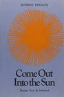 Come Out into the Sun Poems New and Selected